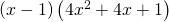 Rendered by QuickLaTeX.com \left(x-1\right)\left(4{x}^{2}+4x+1\right)