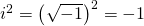 Rendered by QuickLaTeX.com {i}^{2}={\left(\sqrt{-1}\right)}^{2}=-1