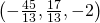 \left(-\frac{45}{13},\frac{17}{13},-2\right)