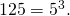 Rendered by QuickLaTeX.com \,125={5}^{3}.\,