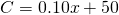 Rendered by QuickLaTeX.com C=0.10x+50