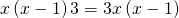 Rendered by QuickLaTeX.com x\left(x-1\right)3=3x\left(x-1\right)