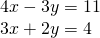Rendered by QuickLaTeX.com \begin{array}{l}4x-3y=11\\ 3x+2y=4\end{array}