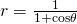 Rendered by QuickLaTeX.com r=\frac{1}{1+\mathrm{cos}\theta }