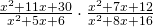 \frac{{x}^{2}+11x+30}{{x}^{2}+5x+6}\cdot \frac{{x}^{2}+7x+12}{{x}^{2}+8x+16}