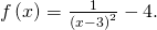 \,f\left(x\right)=\frac{1}{{\left(x-3\right)}^{2}}-4.