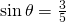 Rendered by QuickLaTeX.com \,\mathrm{sin}\,\theta =\frac{3}{5}\,
