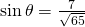 Rendered by QuickLaTeX.com \mathrm{sin}\,\theta =\frac{7}{\sqrt{65}}