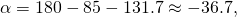 Rendered by QuickLaTeX.com \alpha =180°-85°-131.7°\approx -36.7°,