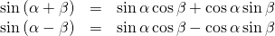 Rendered by QuickLaTeX.com \begin{array}{ccc}\hfill \mathrm{sin}\left(\alpha +\beta \right)& =& \mathrm{sin}\,\alpha \,\mathrm{cos}\,\beta +\mathrm{cos}\,\alpha \,\mathrm{sin}\,\beta \hfill \\ \hfill \mathrm{sin}\left(\alpha -\beta \right)& =& \mathrm{sin}\,\alpha \,\mathrm{cos}\,\beta -\mathrm{cos}\,\alpha \,\mathrm{sin}\,\beta \hfill \end{array}