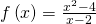 f\left(x\right)=\frac{{x}^{2}-4}{x-2}