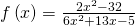 f\left(x\right)=\frac{2{x}^{2}-32}{6{x}^{2}+13x-5}