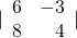 |\begin{array}{rr}\hfill 6& \hfill -3\\ \hfill 8& \hfill 4\end{array}|