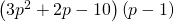 \left(3{p}^{2}+2p-10\right)\left(p-1\right)