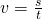 Rendered by QuickLaTeX.com v=\frac{s}{t}