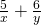 \frac{5}{x}+\frac{6}{y}