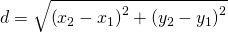 Rendered by QuickLaTeX.com d=\sqrt{{\left({x}_{2}-{x}_{1}\right)}^{2}+{\left({y}_{2}-{y}_{1}\right)}^{2}}