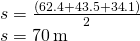 Rendered by QuickLaTeX.com \begin{array}{l}s=\frac{\left(62.4+43.5+34.1\right)}{2}\hfill \\ s=70\,\text{m}\hfill \end{array}