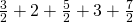 Rendered by QuickLaTeX.com \frac{3}{2}+2+\frac{5}{2}+3+\frac{7}{2}