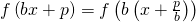 Rendered by QuickLaTeX.com f\left(bx+p\right)=f\left(b\left(x+\frac{p}{b}\right)\right)