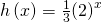 Rendered by QuickLaTeX.com \,h\left(x\right)=\frac{1}{3}{\left(2\right)}^{x}\,