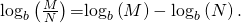 Rendered by QuickLaTeX.com {\mathrm{log}}_{b}\left(\frac{M}{N}\right)\text{=}{\mathrm{log}}_{b}\left(M\right)-{\mathrm{log}}_{b}\left(N\right).