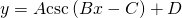 Rendered by QuickLaTeX.com y=A\mathrm{csc}\left(Bx-C\right)+D