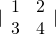 |\begin{array}{cc}1& 2\\ 3& 4\end{array}|