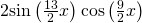 2\mathrm{sin}\left(\frac{13}{2}x\right)\mathrm{cos}\left(\frac{9}{2}x\right)