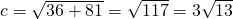 Rendered by QuickLaTeX.com c=±\sqrt{36+81}=±\sqrt{117}=±3\sqrt{13}