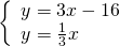 \left\{\begin{array}{c}y=3x-16\hfill \\ y=\frac{1}{3}x\hfill \end{array}