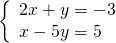 \left\{\begin{array}{c}2x+y=-3\hfill \\ x-5y=5\hfill \end{array}