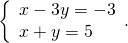 \left\{\begin{array}{c}x-3y=-3\hfill \\ x+y=5\hfill \end{array}.