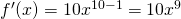 Rendered by QuickLaTeX.com f^{\prime}(x)=10x^{10-1}=10x^9