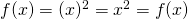 Rendered by QuickLaTeX.com f(−x)=(−x)^2=x^2=f(x)