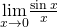 \underset{x\to 0}{\lim}\frac{\sin x}{x}