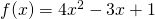 f(x)=4x^2-3x+1