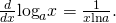 Rendered by QuickLaTeX.com \frac{d}{dx}{\text{log}}_{a}x=\frac{1}{x\text{ln}a}.