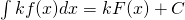 Rendered by QuickLaTeX.com \int kf(x)dx=kF(x)+C