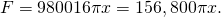 Rendered by QuickLaTeX.com F=9800·16\pi \text{Δ}x=156,800\pi \text{Δ}x.