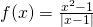 f(x)=\frac{x^2-1}{|x-1|}