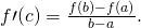 f\prime (c)=\frac{f(b)-f(a)}{b-a}.