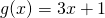 g(x)=3x+1