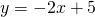 Rendered by QuickLaTeX.com y=-2x+5