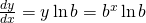 \frac{dy}{dx}=y \ln b=b^x \ln b