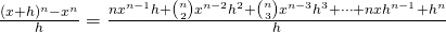 Rendered by QuickLaTeX.com \large \frac{(x+h)^n-x^n}{h}=\frac{nx^{n-1}h+\binom{n}{2}x^{n-2}h^2+\binom{n}{3}x^{n-3}h^3+\cdots+nxh^{n-1}+h^n}{h}