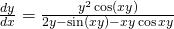 \frac{dy}{dx}=\large \frac{y^2 \cos(xy)}{2y- \sin(xy)-xy \cos xy}