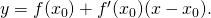 Rendered by QuickLaTeX.com y=f({x}_{0})+{f}^{\prime }({x}_{0})(x-{x}_{0}).