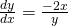 \frac{dy}{dx}=\frac{-2x}{y}