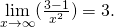 \underset{x\to \infty }{\text{lim}}(\frac{3-1}{{x}^{2}})=3.